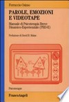 Parole, emozioni e videotape : manuale di psicoterapia breve dinamico-esperienziale (PBD-E) /