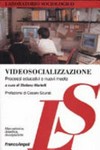 Videosocializzazione : processi educativi e nuovi media /