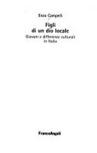 Figli di un dio locale : giovani e differenze culturali in Italia /