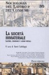 La società immateriale : lavoro, consumo e luoghi sociali /