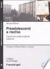 Preadolescenti a rischio : una ricerca nella periferia milanese /