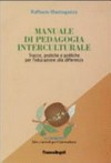 Manuale di pedagogia interculturale : tracce, pratiche e politiche per l'educazione alla differenza /