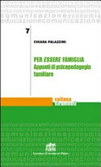 Per essere famiglia : appunti di psicopedagogia familiare /