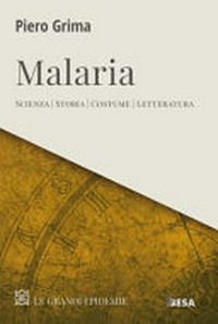 Malaria : scienza, storia, costume, letteratura /