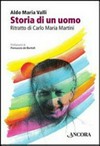 Storia di un uomo : ritratto di Carlo Maria Martini /