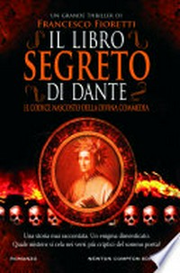 Il libro segreto di Dante : [il codice nascosto della Divina Commedia] /
