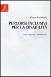 Percorsi inclusivi per la disabilità : temi, problemi e opportunità /