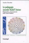 La pedagogia secondo Rudolf Steiner : l'humanitas e il movimento delle Scuole Waldorf /