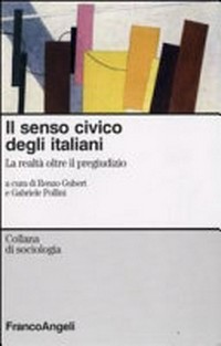 Il senso civico degli italiani : la realtà oltre il pregiudizio /