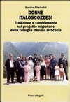 Donne italoscozzesi : tradizione e cambiamento nel progetto migratorio della famiglia italiana in Scozia /