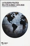 La filosofia politica nell'età globale (1970-2010) /