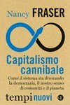 Capitalismo cannibale : come il sistema sta divorando la democrazia, il nostro senso di comunità e il pianeta /
