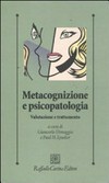 Metacognizione e psicopatologia : valutazione e trattamento /