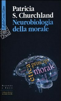Neurobiologia della morale /