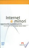 Internet e minori : opportunità e problematiche : libro bianco /
