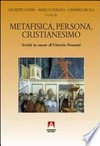 Metafisica, persona, cristianesimo : scritti in onore di Vittorio Possenti /