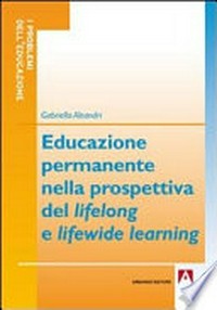 Educazione permanente nella prospettiva del lifelong e lifewide learning /