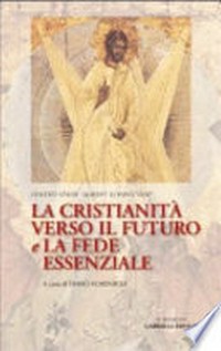 La cristianità verso il futuro e la fede essenziale /