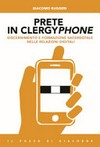 Prete in clergyphone : discernimento e formazione sacerdotale nelle relazioni digitali /