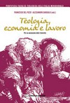 Teologia, economia e lavoro : per un umanesimo della fraternità /
