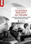 La scuola per tutti gli italiani : l'istruzione di base tra Stato e società dal primo Ottocento ad oggi /