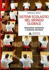 Sistemi scolastici nel mondo globale : educazione comparata e politiche educative /