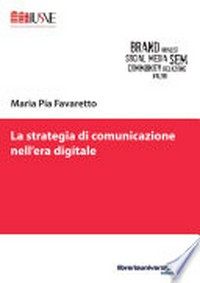 La strategia di comunicazione nell'era digitale /