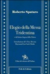 Elogio della Messa tridentina e del latino lingua della Chiesa /