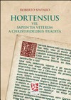 Hortensius, vel Sapientia veterum a christifidelius tradita /