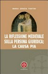 La riflessione medievale sulla persona giuridica : la causa pia /