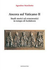 Ancora sul Vaticano II : studi storici ed ermeneutici in tempo di lockdown /