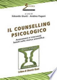 Il counselling psicologico : assessment e interventi basati sulla ricerca scientifica /