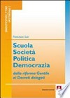 Scuola, società, politica, democrazia : dalla riforma Gentile ai decreti delegati /