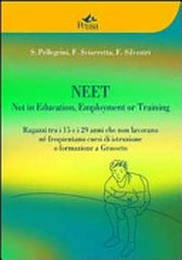 NEET: Not in Education, Employment or Training : ragazzi tra i 15 e i 29 anni che non lavorano né frequentano corsi di istruzione o formazione a Grosseto /