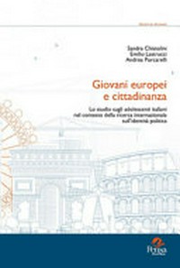 Giovani europei e cittadinanza : lo studio sugli adolescenti italiani nel contesto della ricerca internazionale sull'identità politica /