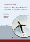 Affinità e convergenze : Francesco d' Assisi, don Lorenzo Milani, papa Francesco /