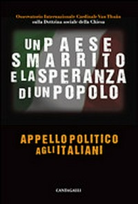 Un paese smarrito e la speranza di un popolo : appello politico agli italiani /