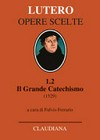Il grande catechismo (1529) /