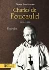 Charles de Foucauld, 1858-1916 : biografia /