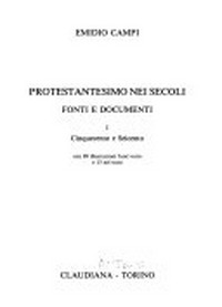 Protestantesimo nei secoli : fonti e documenti.
