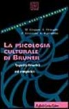 La psicologia culturale di Bruner : aspetti teorici ed empirici /