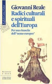 Radici culturali e spirituali dell'Europa : per una rinascita dell'"uomo europeo" /