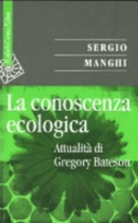 La conoscenza ecologica : attualità di Gregory Bateson /