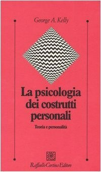 La psicologia dei costrutti personali : teoria e personalità /