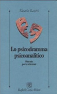 Lo psicodramma psicoanalitico : manuale per le istituzioni /
