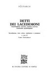 Detti dei lacedemoni : (Apophthegmata Laconica, Instituta Laconica, Lacaenarum apophthegmata) /