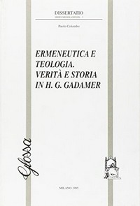 Ermeneutica e teologia : verità e storia in H.G. Gadamer /