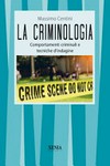 La criminologia : comportamenti criminali e tecniche d'indagine /