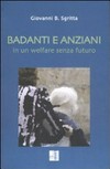 Badanti e anziani in un welfare senza futuro /