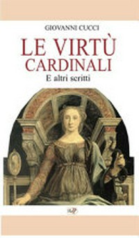 Le virtù cardinali e altri scritti /